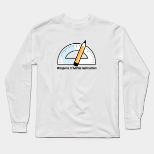 Weapons of Maths Instruction Long Sleeve T-Shirt